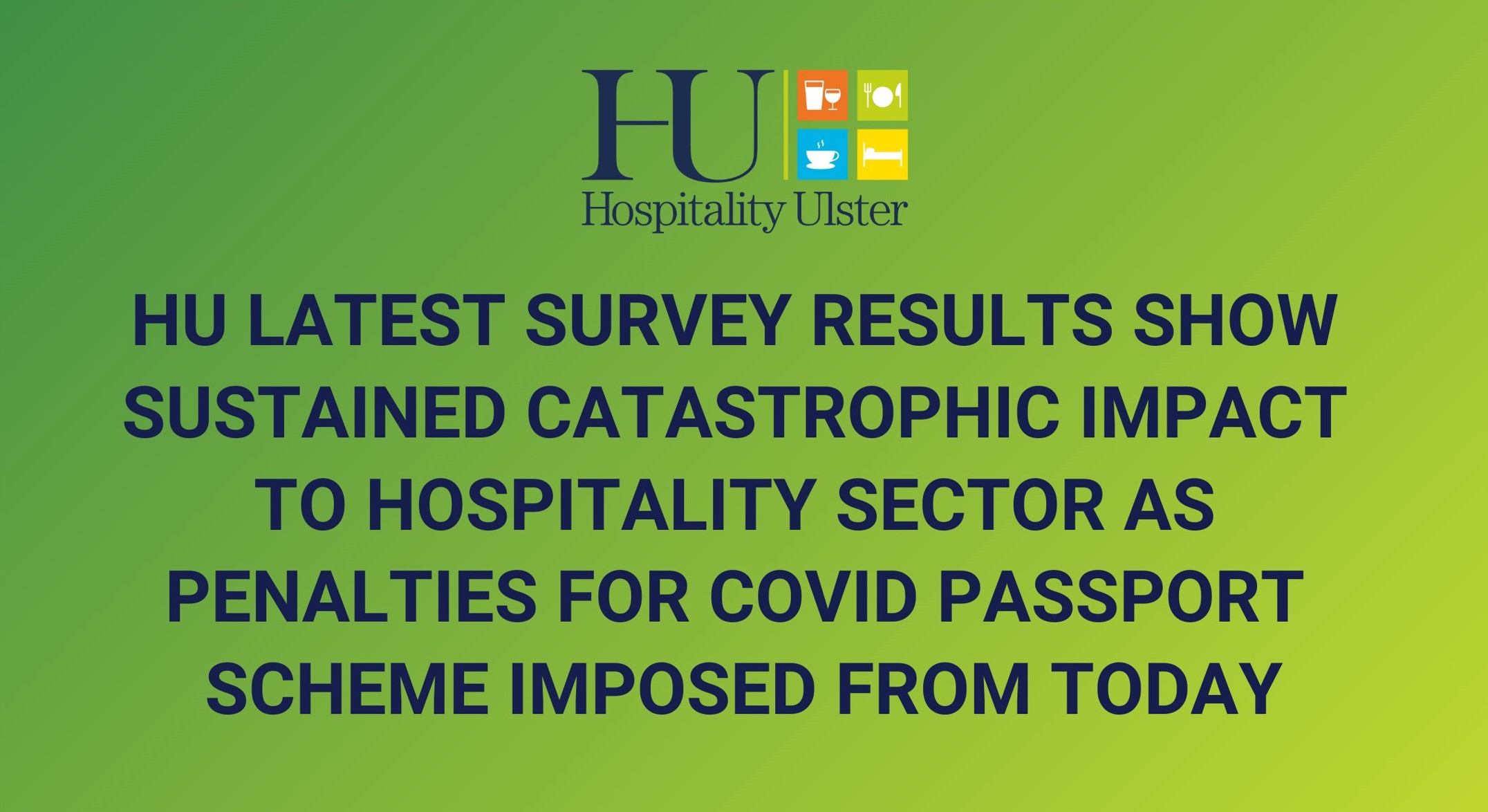 SURVEY SHOWS SUSTAINED CATASTROPHIC IMPACT TO SECTOR AS COVID PASS PENALTIES IMPOSED FROM TODAY