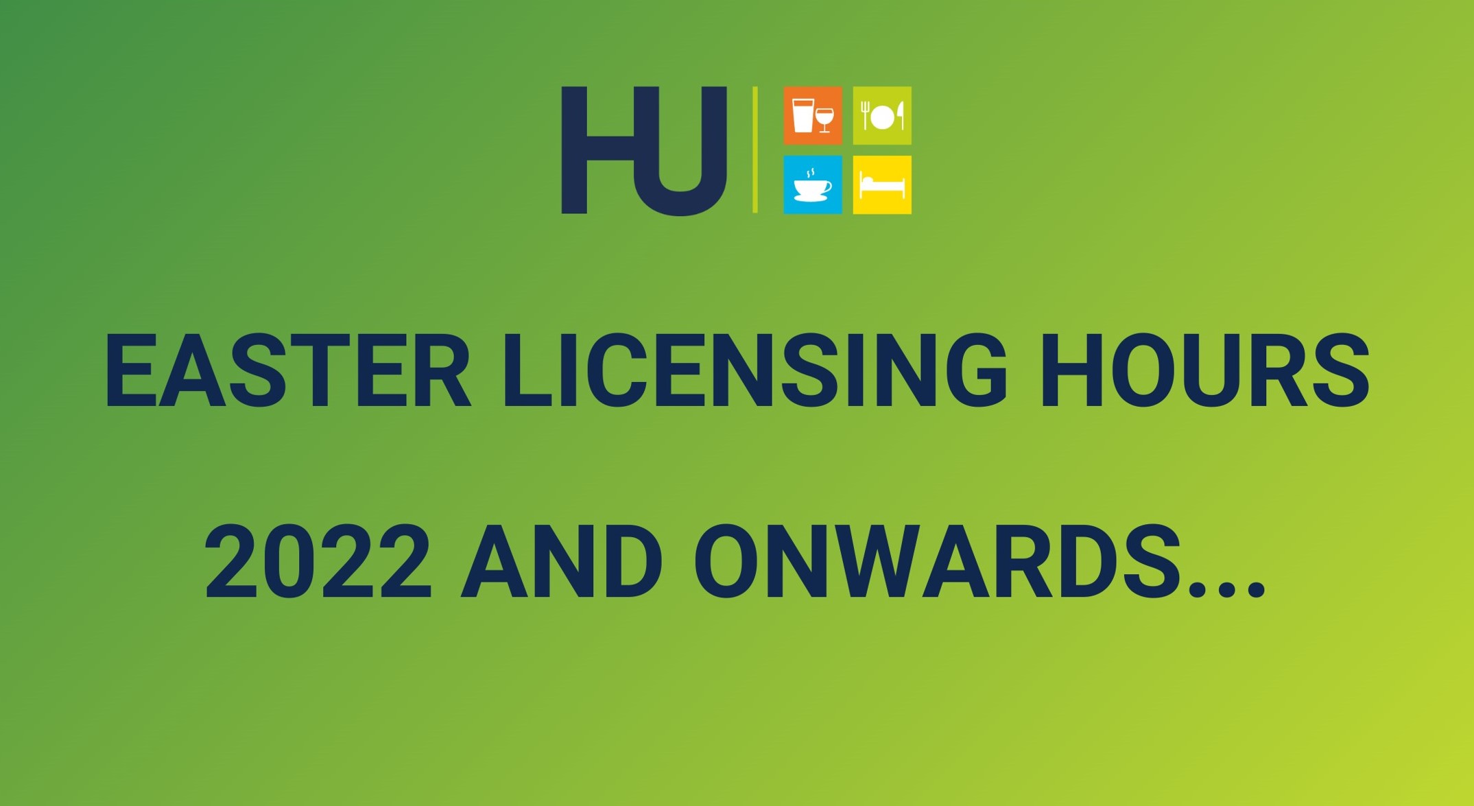 EASTER LICENSING HOURS 2022 AND ONWARDS
