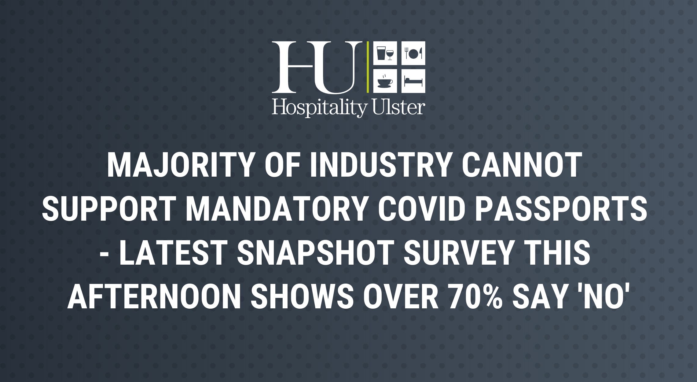 MAJORITY OF INDUSTRY CANNOT SUPPORT MANDATORY COVID PASSPORTS