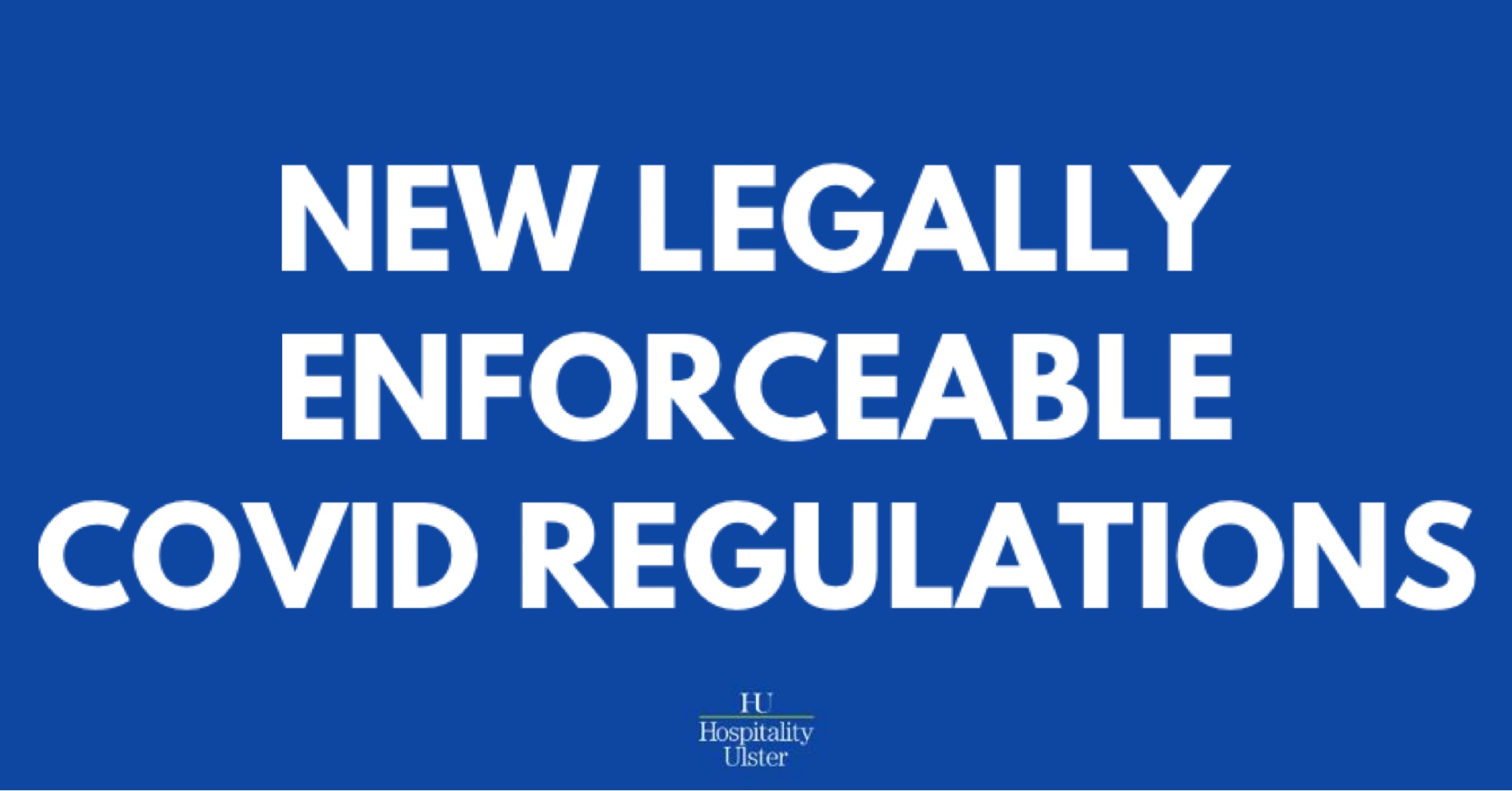 NEW LEGALLY ENFORCEABLE COVID REGULATIONS