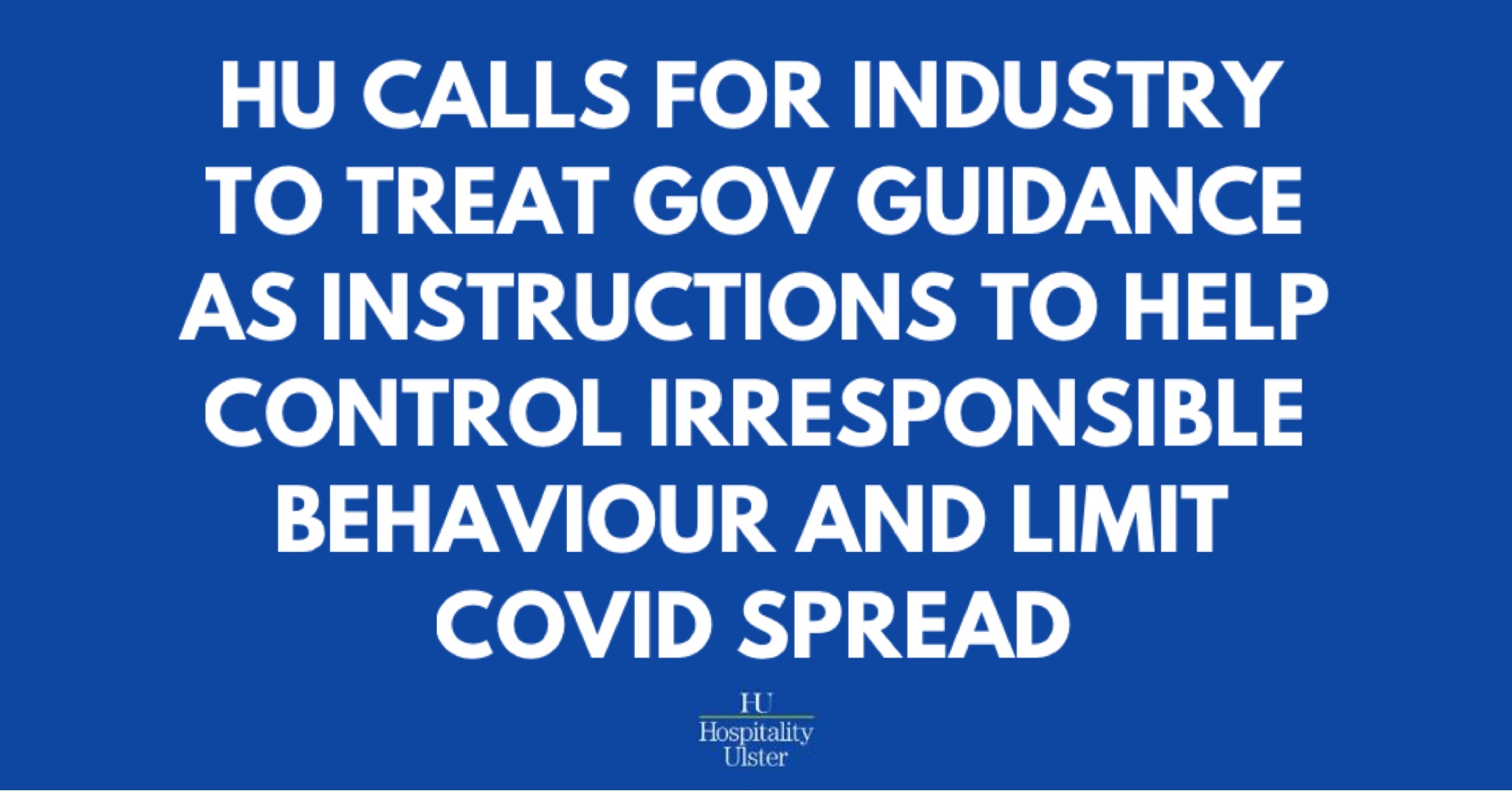 TREAT GOV HOSPITALITY ADVICE AS INSTRUCTION TO HELP CONTROL IRRESPONSIBLE BEHAVIOUR AND LIMIT SPREAD