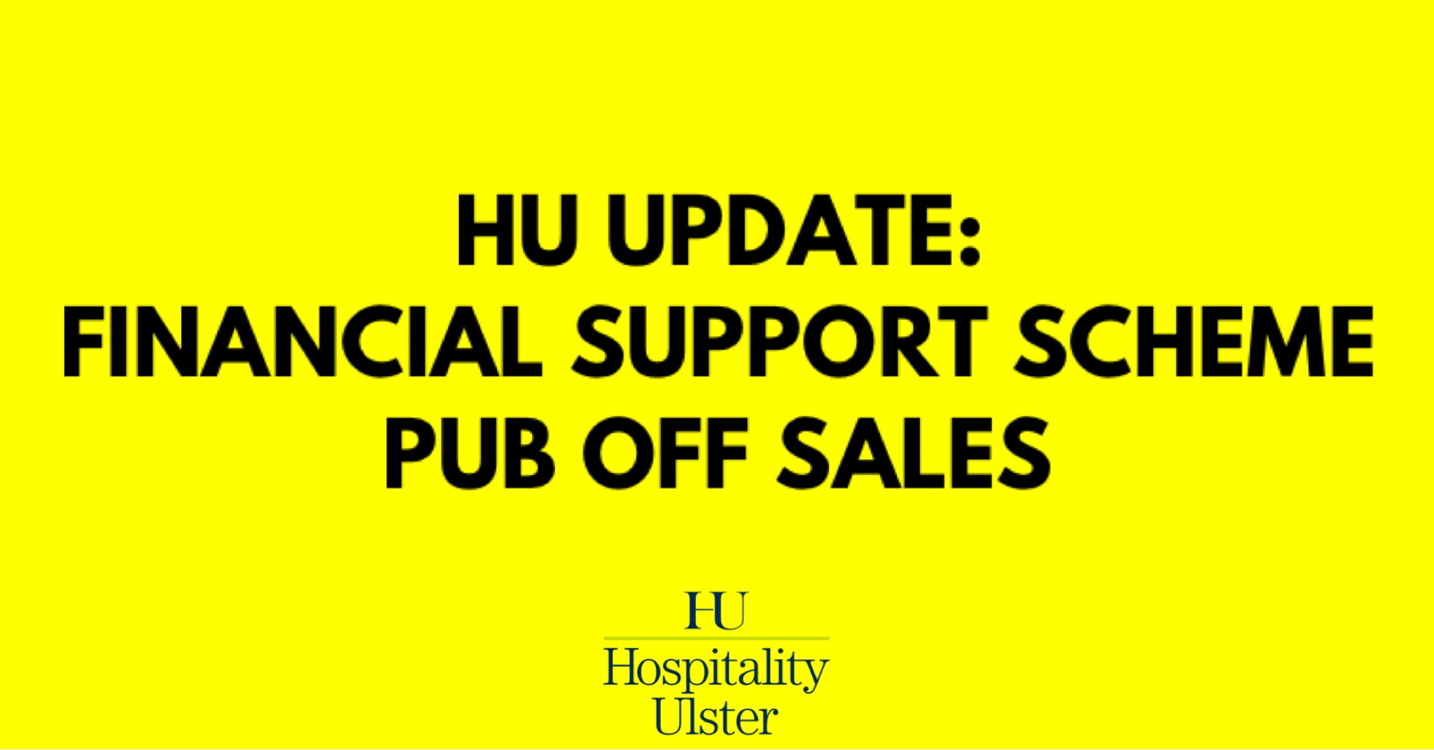 HU UPDATE - FINANCIAL SUPPORT SCHEME AND PUB OFF SALES