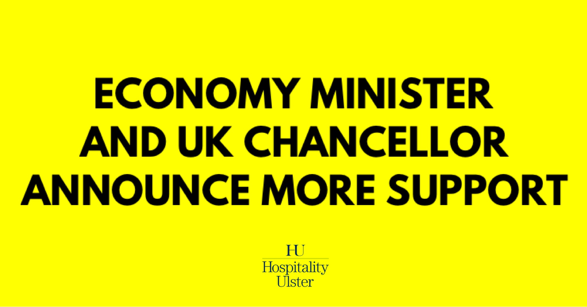 ECONOMY MINISTER AND UK CHANCELLOR ANNOUNCE MORE SUPPORT