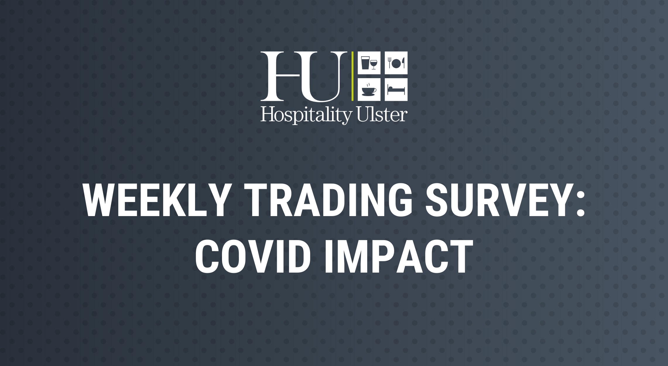 WEEKLY TRADING SURVEY - COVID IMPACT WC 13 DEC TO 19 DEC 21