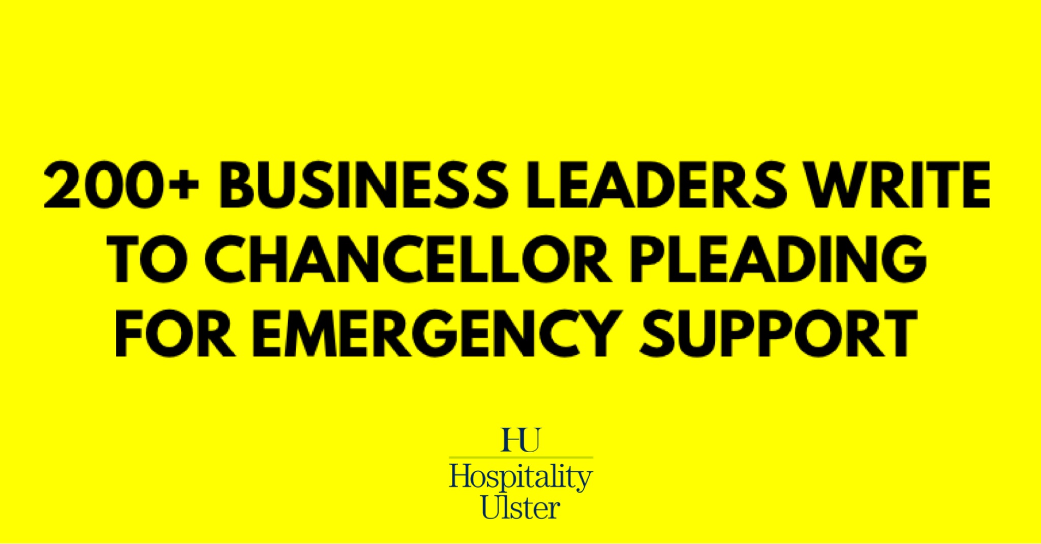 OVER 200 BUSINESS LEADERS WRITE TO CHANCELLOR PLEADING FOR EMERGENCY SUPPORT