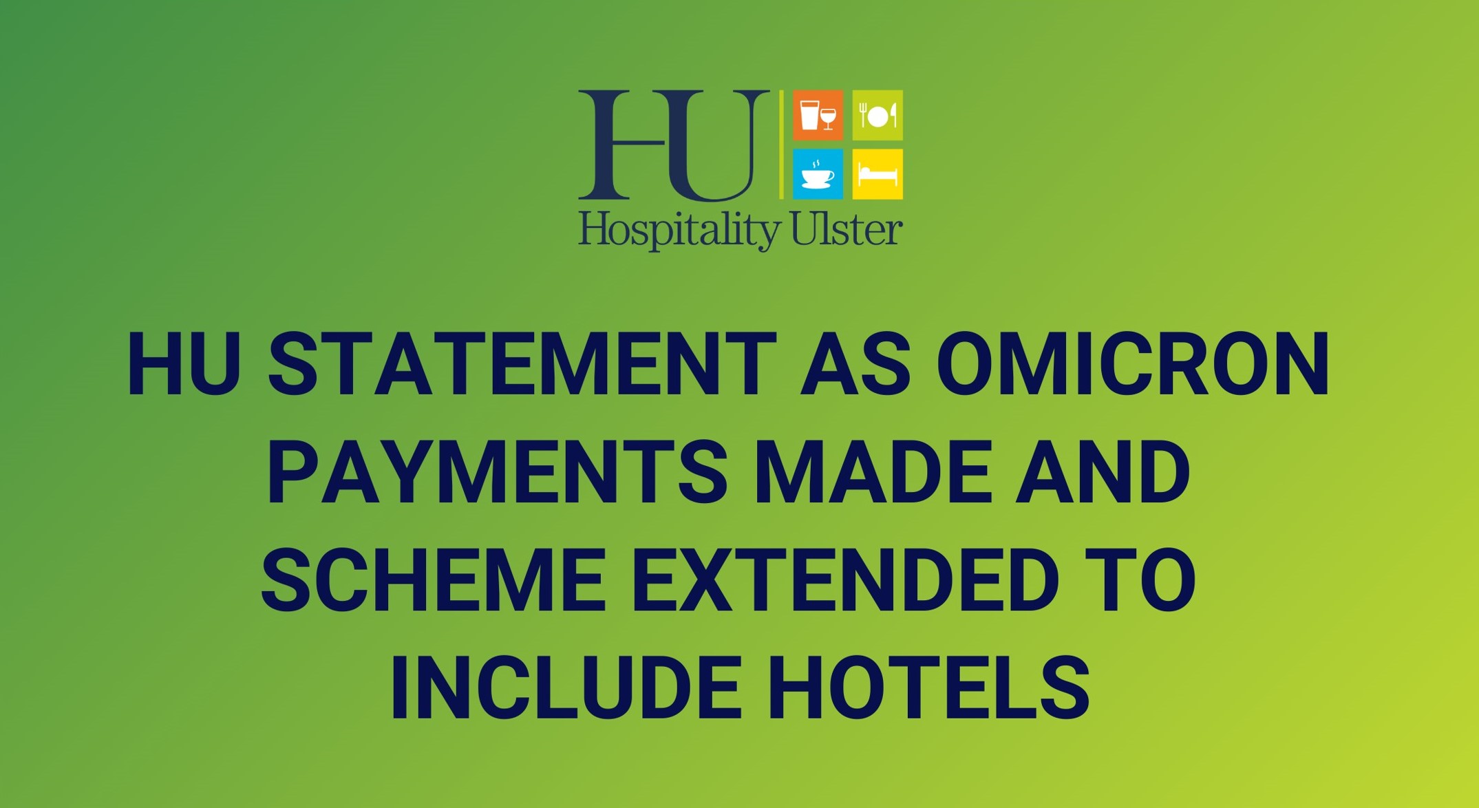 HU STATEMENT AS OMICRON PAYMENTS MADE AND SCHEME EXTENDED TO INCLUDE HOTELS