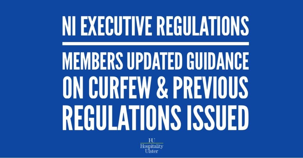 UPDATED GUIDANCE ON CURFEW AND PREVIOUS REGS ISSUED PLUS BDO NI GUIDE TO WINTER ECONOMY