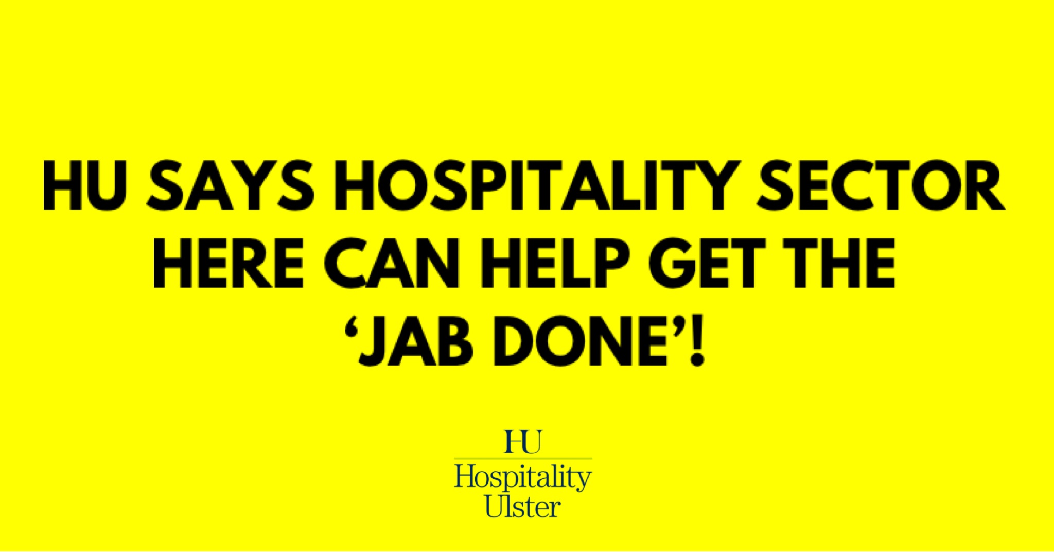 HU SAYS HOSPITALITY SECTOR HERE CAN HELP GET THE JAB DONE