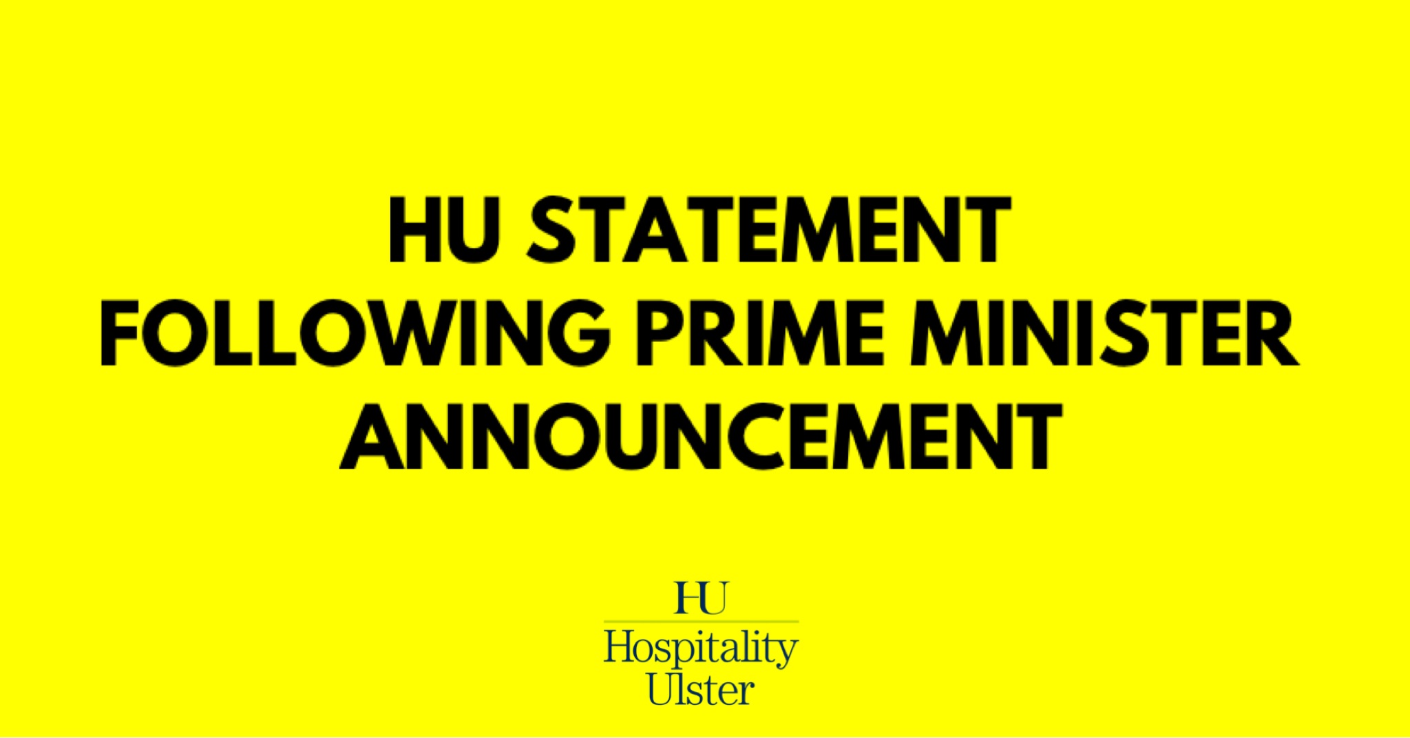 HU STATEMENT FOLLOWING PRIME MINISTER ANNOUNCEMENT