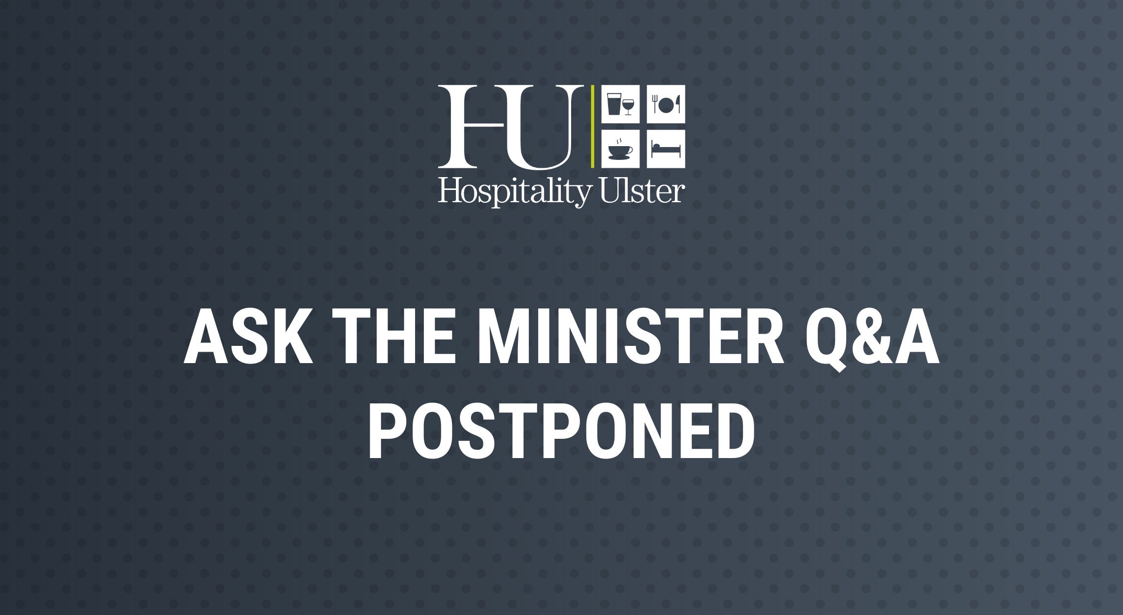 ASK THE MINISTER Q AND A POSTPONED