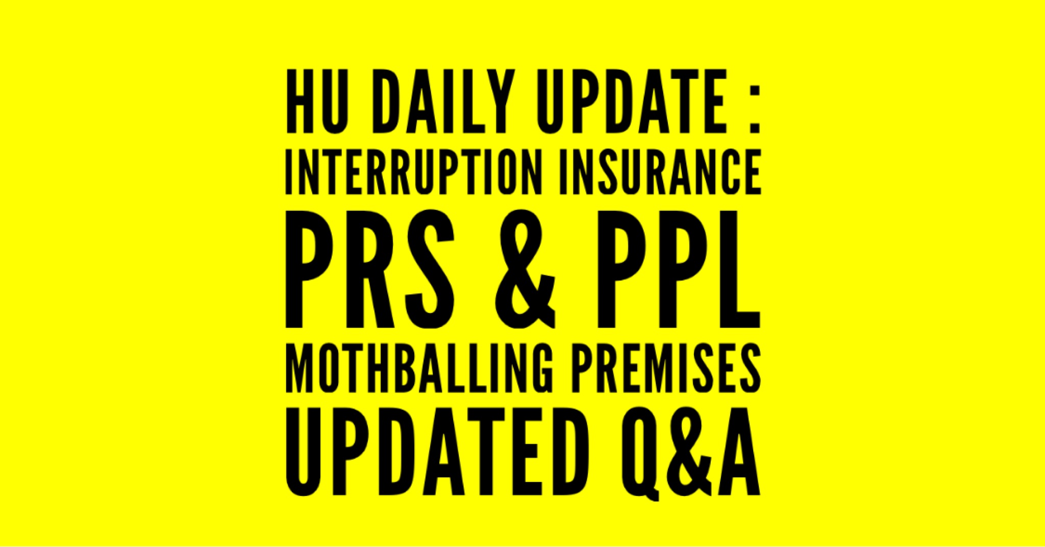 DAILY UPDATE Interruption Insurance PRS and PPL Mothballing Premises Updated Q and A