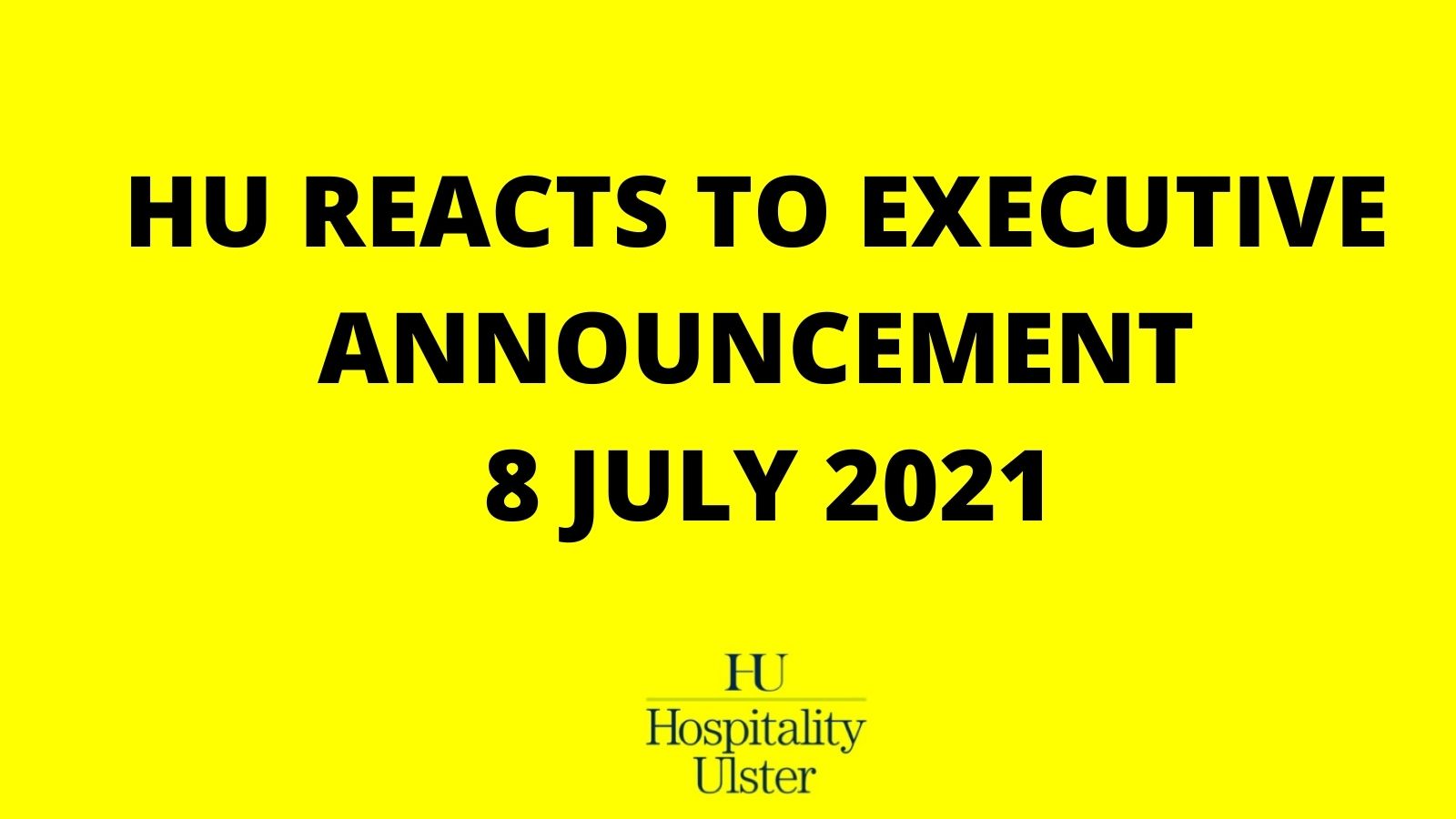  HU STATEMENT FOLLOWING EXECUTIVE ANNOUNCEMENT ON RESTRICITIONS - 8 JULY