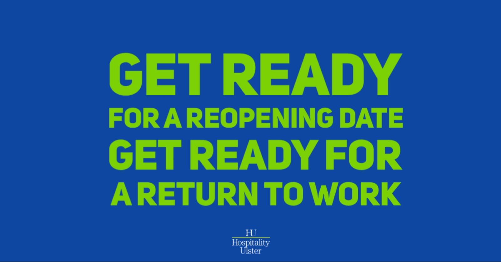 GET READY FOR A REOPENING DATE GET READY FOR A RETURN TO WORK