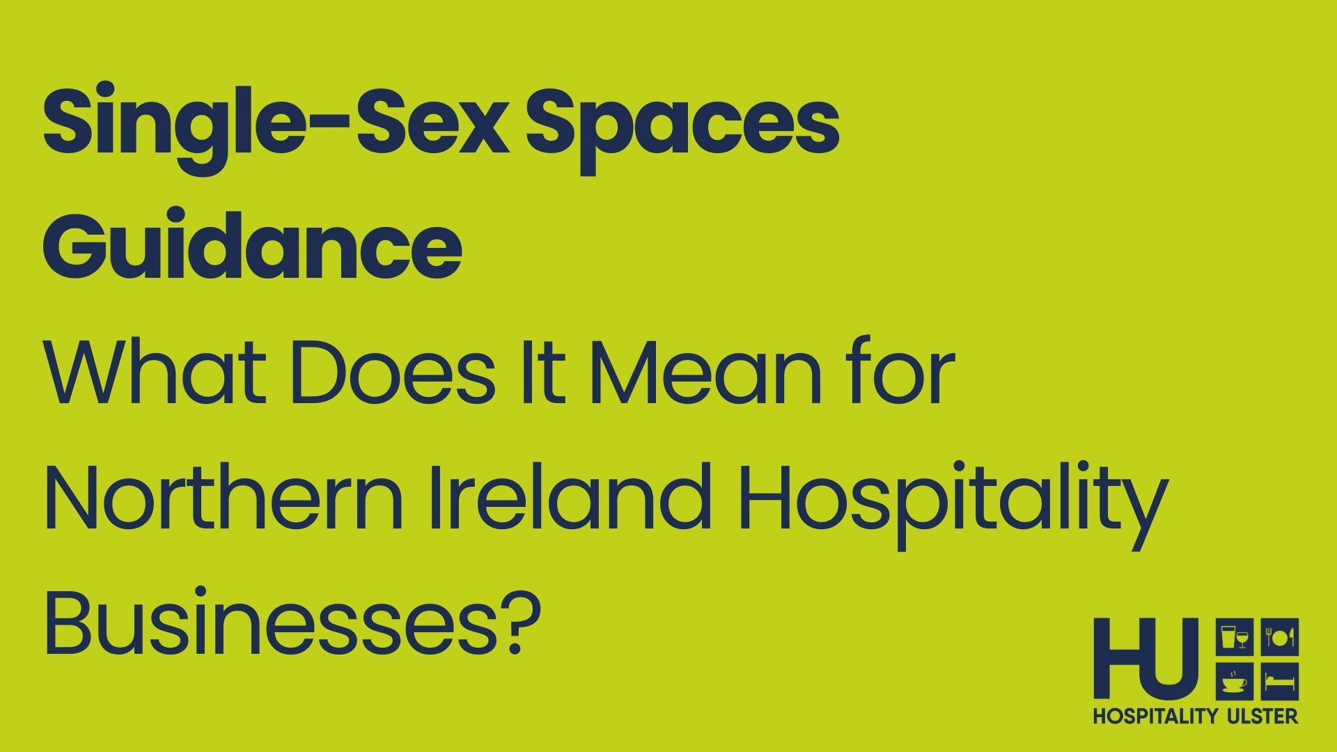single-sex spaces guidance what does it mean for northern ireland hospitality businesses